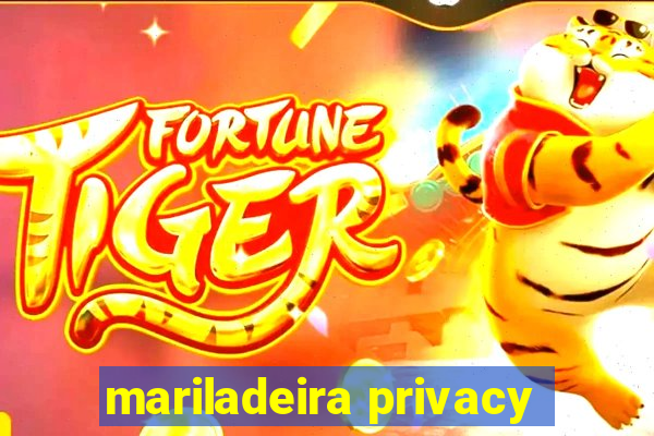 mariladeira privacy